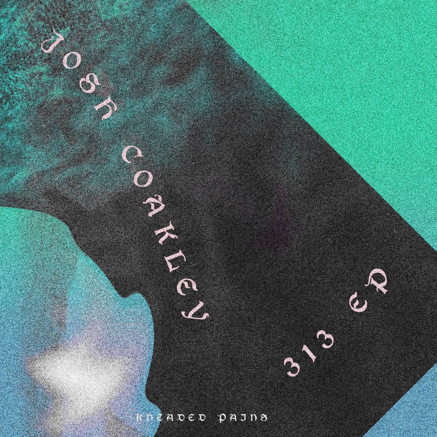 image cover: Josh Coakley - 313 EP / KP141