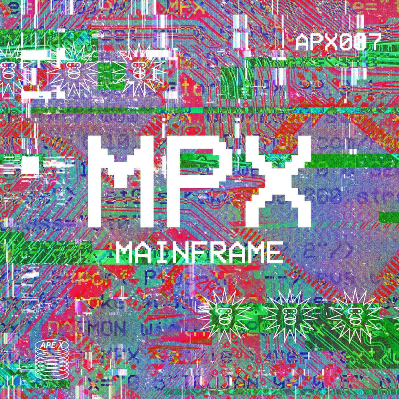 image cover: MPX (aka Man Power) - Mainframe / APX07