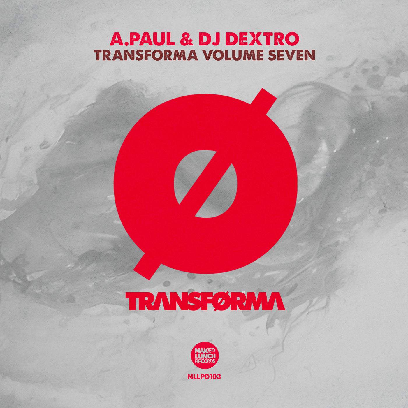 image cover: A.Paul, DJ Dextro - TRANSFORMA Volume Seven / NLLPD103