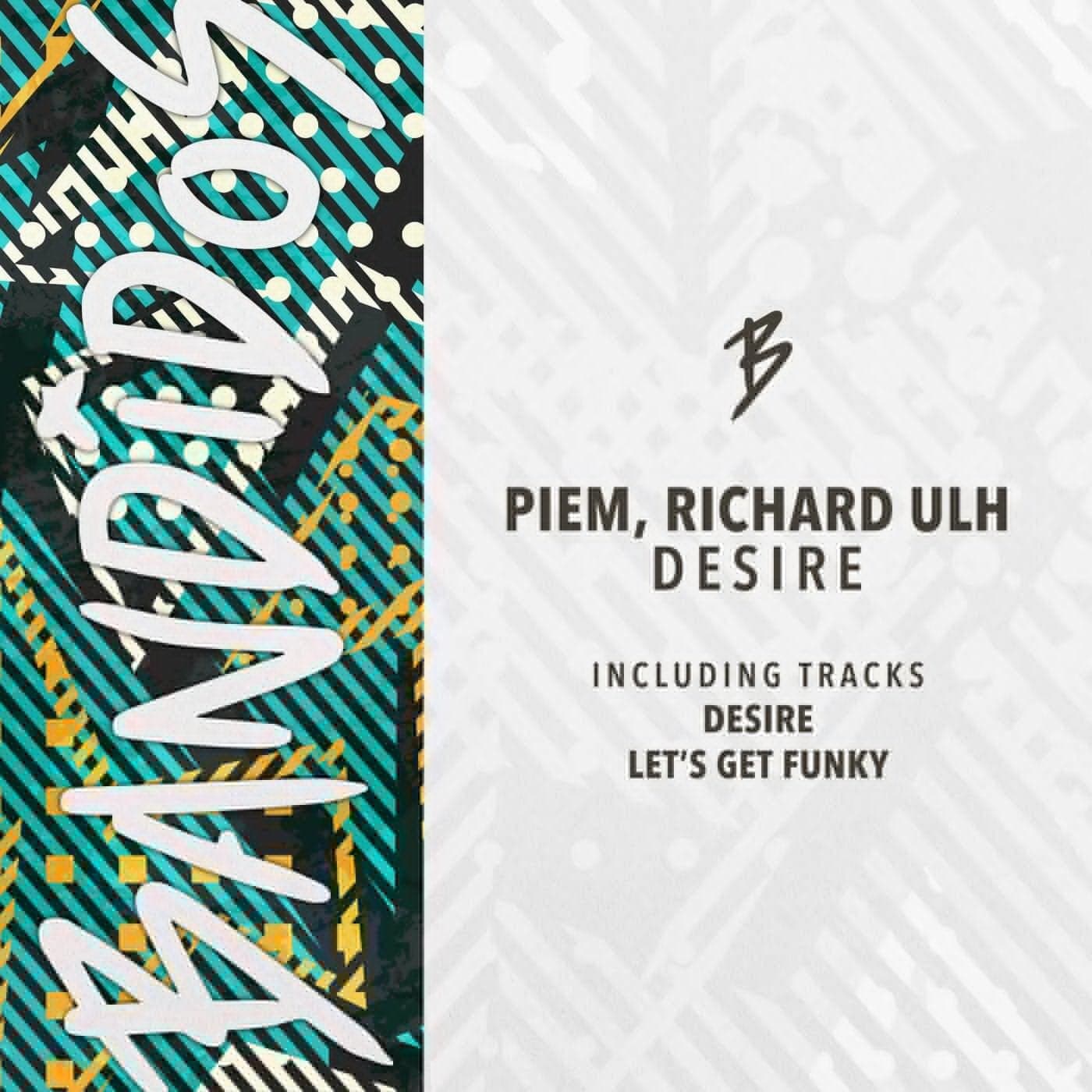 image cover: Piem, Richard Ulh - Desire / BANDIDOS036