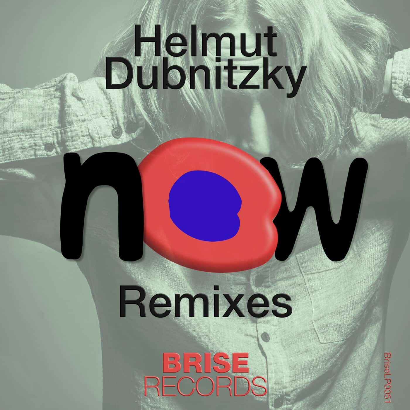 image cover: Helmut Dubnitzky, Ben Hille, Tom Schulze - NOW Remixes Part 1 / BRISELP0051