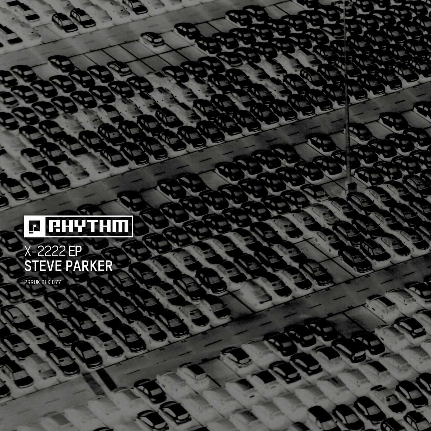 image cover: Steve Parker - X-2222 EP / PRRUKBLK077