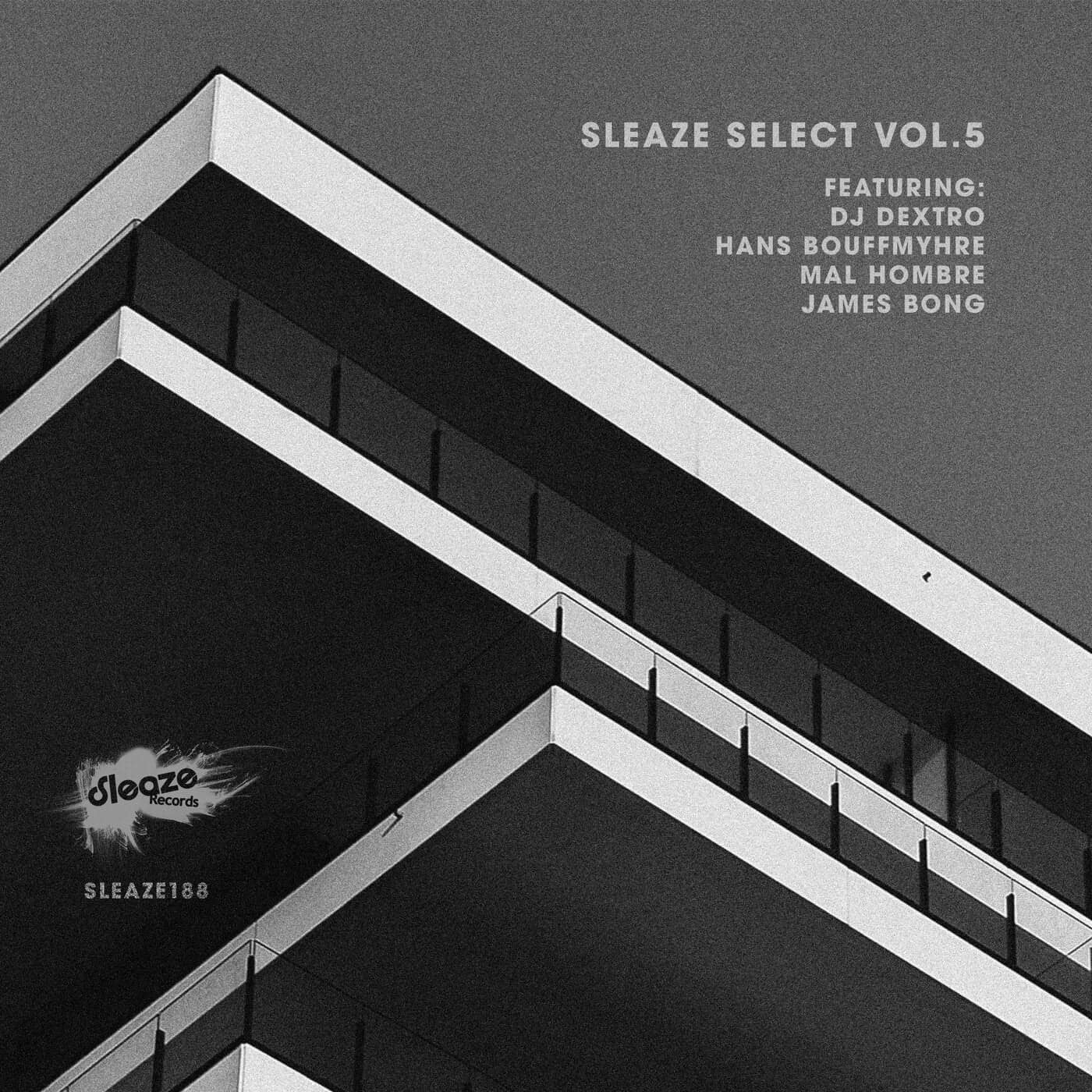 image cover: DJ Dextro, Hans Bouffmyhre, MAL_HOMBRE, James Bong - Sleaze Select, Vol. 5 / SLEAZE188