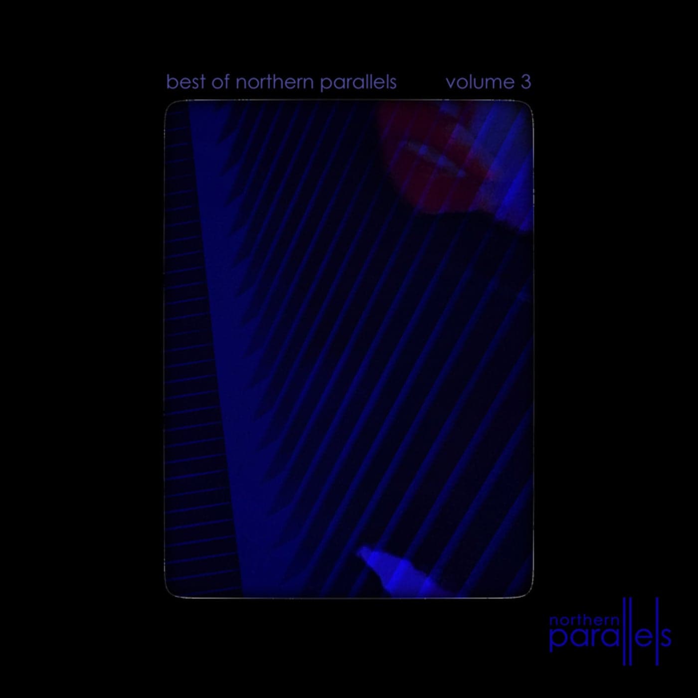 image cover: VA - Best of Northern Parallels - Volume 3 / BESTOFNP003