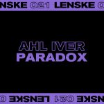 01 2023 346 95947 Ahl Iver - Paradox EP / LENSKE021D
