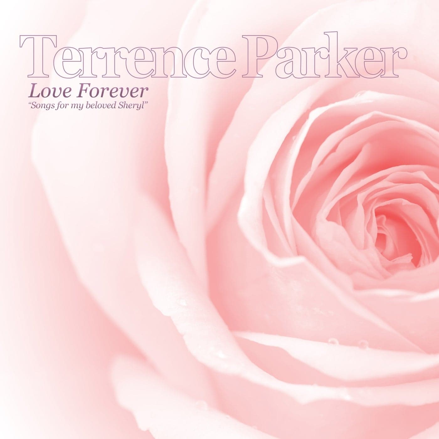 image cover: Terrence Parker - Love Forever (Songs for My Beloved Sheryl) / INT570