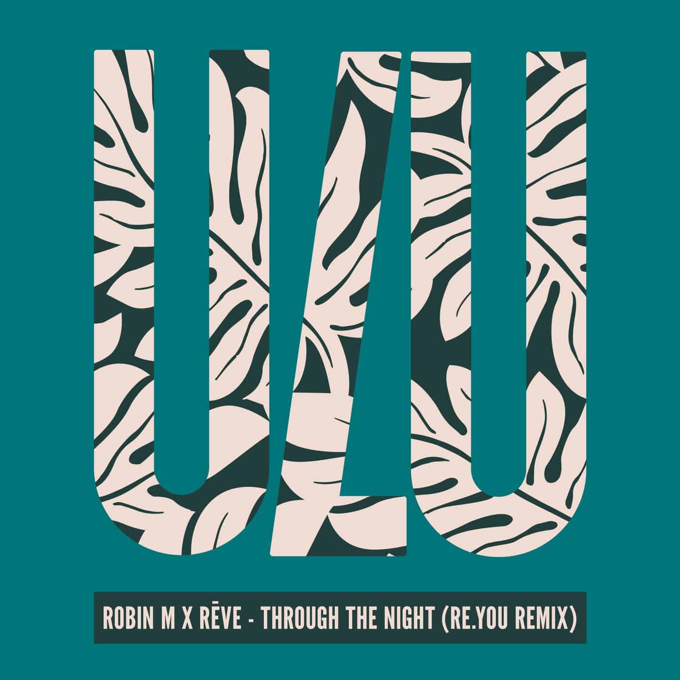image cover: Reve, Robin M - Through The Night / ULU017
