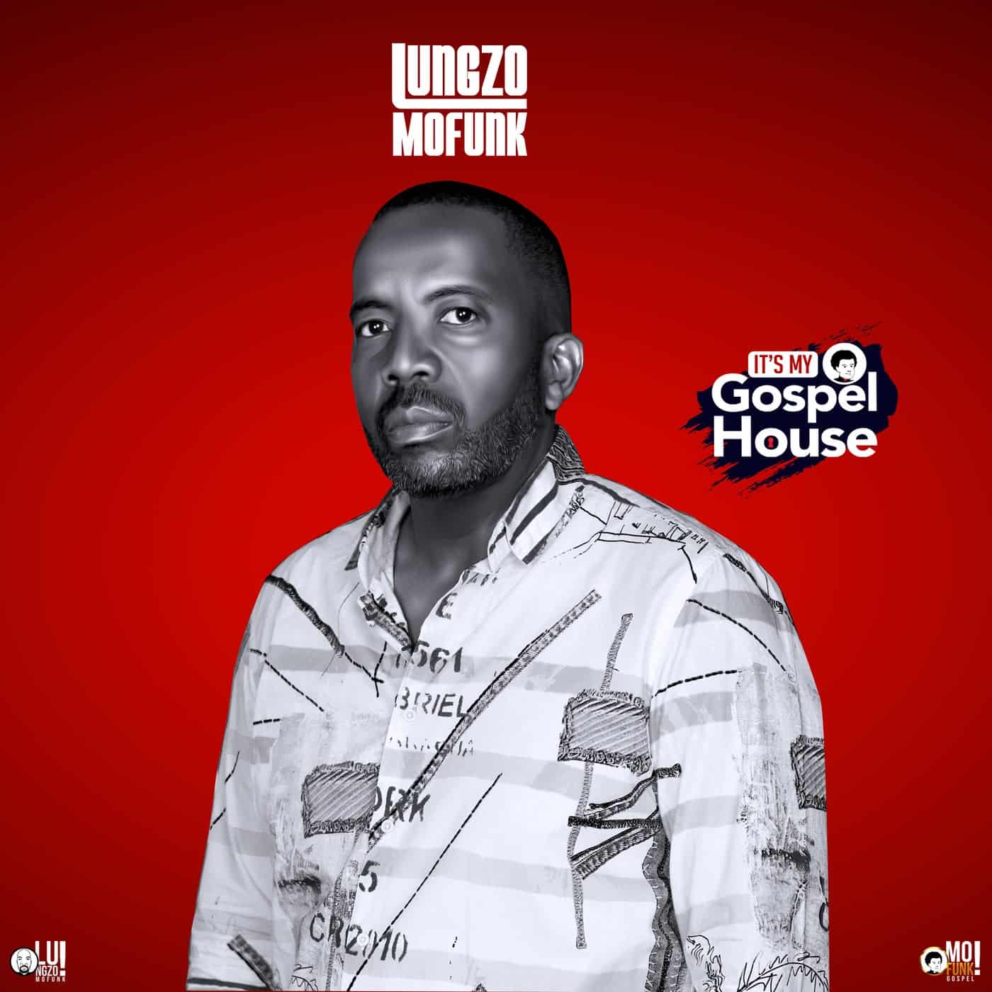image cover: Lungzo Mofunk - It's My Gospel House / MFGH003