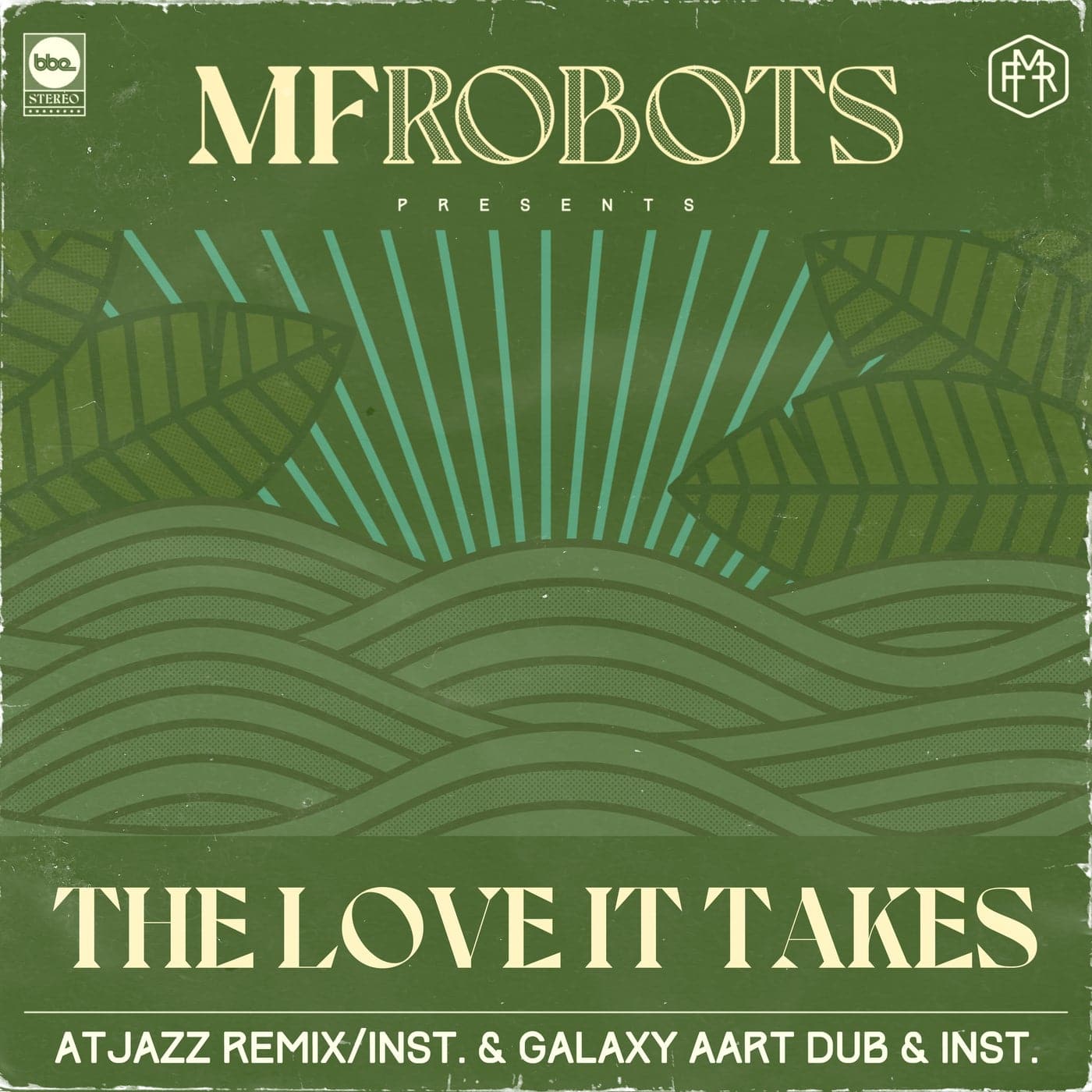 image cover: MF Robots - The Love It Takes (Atjazz Remix & Atjazz Galaxy Aart Dub) / BBE646SDG6