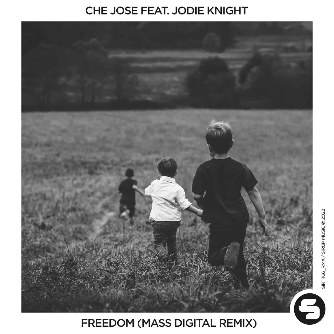 image cover: Che Jose, Jodie Knight - Freedom (Mass Digital Remix) / SIR1466RMX