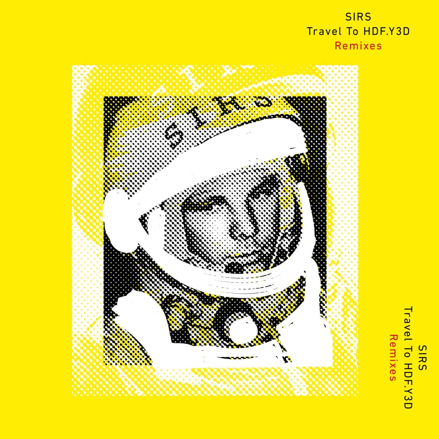image cover: SIRS - Travel To HDF.Y3D (Remixes) / PLAYRJC089EXPR