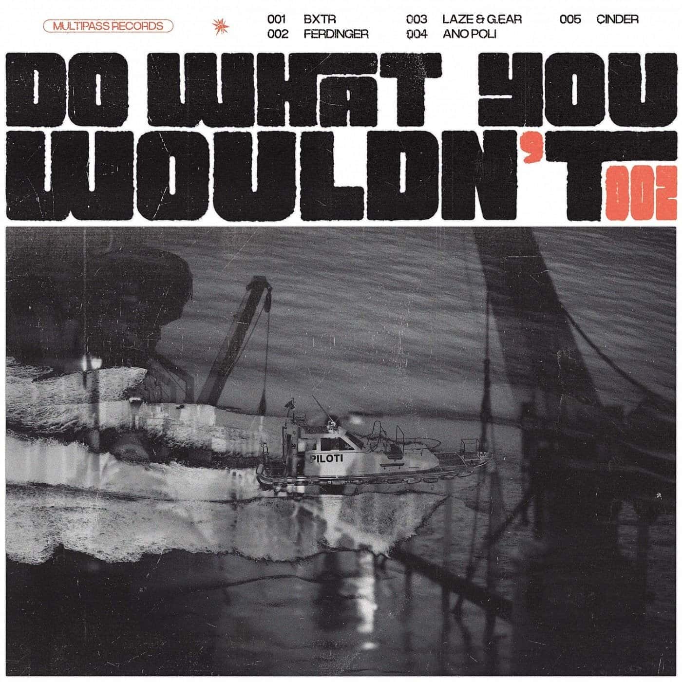 Download Laze, G.EAR, Ferdinger, Ano Poli, BXTR, Cinder - Do What You Wouldn't 002 on Electrobuzz