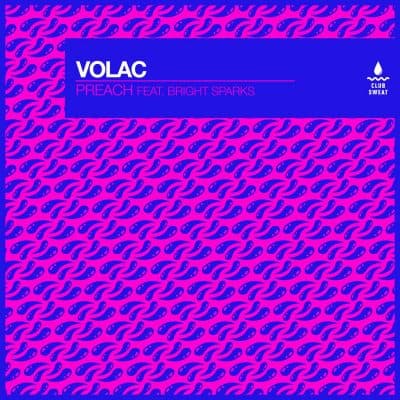 02 2023 346 435812 Volac, Bright Sparks - Preach (feat. Bright Sparks) [Extended Mix] / CLUBSWE503