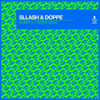 02 2023 346 483367 Sllash & Doppe - Bumpty / Ferry Boat / CLUBSWE501