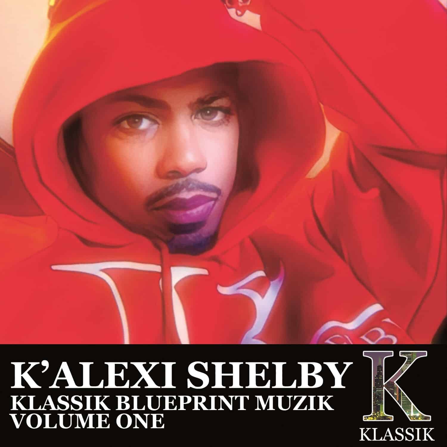 image cover: K' Alexi Shelby - Klassik Blueprint Muzik, Vol. 1 /