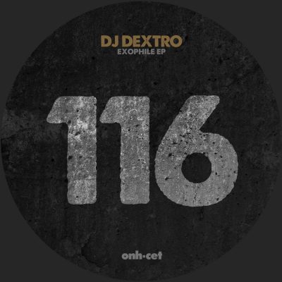 03 2023 346 091273774 DJ Dextro - Exophile EP / ONHCET116