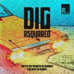 03 2023 346 091819314 RSquared - Dig / RW002