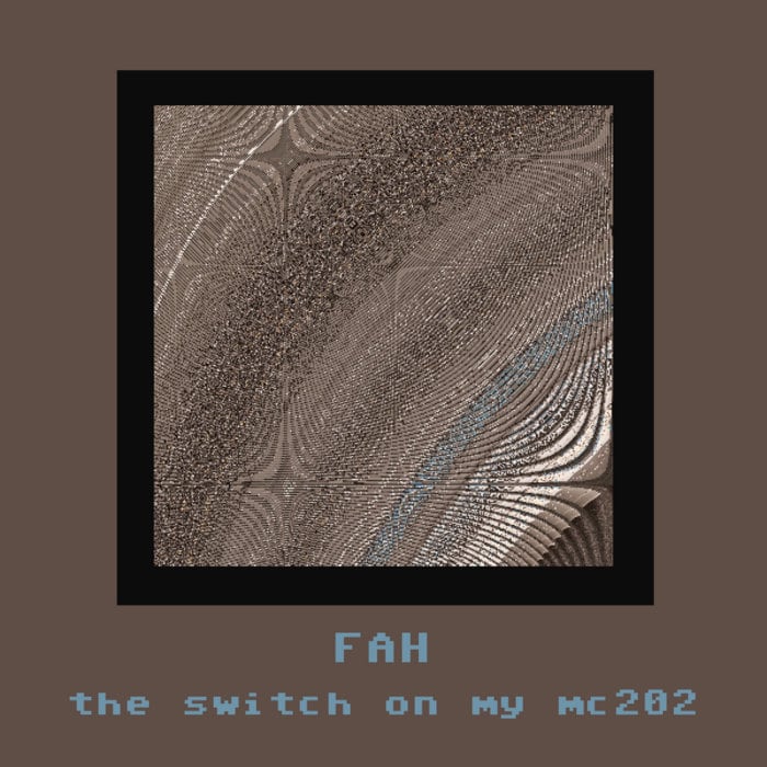 image cover: Fah - The Switch On My MC202 /