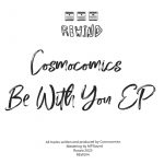 03 2023 346 104263 Cosmocomics - Be with You / REW014