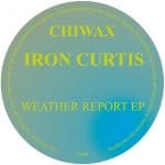 03 2023 346 116700 Iron Curtis - Weather Report EP / CTX011