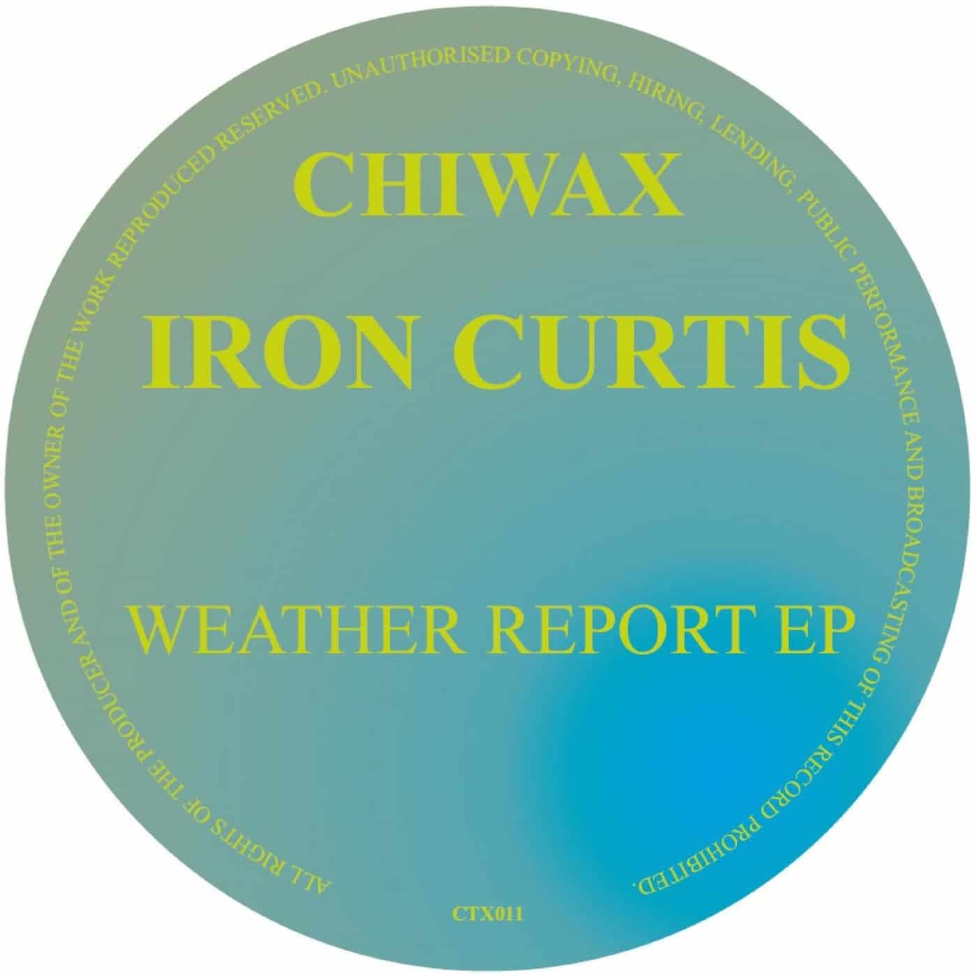 image cover: Iron Curtis - Weather Report EP / CTX011