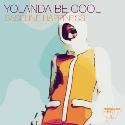 03 2023 346 116747 Yolanda Be Cool - Baseline Happiness / RPM168