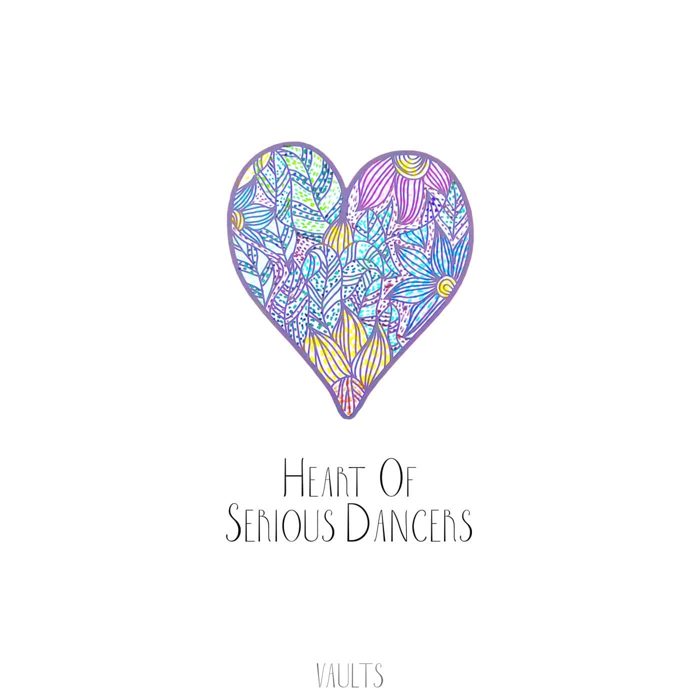image cover: Serious Dancers - Heart Of / VAULTS07