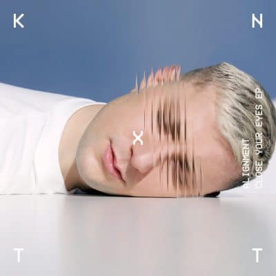 03 2023 346 139504 Alignment - Close Your Eyes EP / KNTXT020