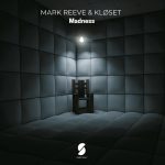 03 2023 346 161653 Mark Reeve, KLØSET - Madness /