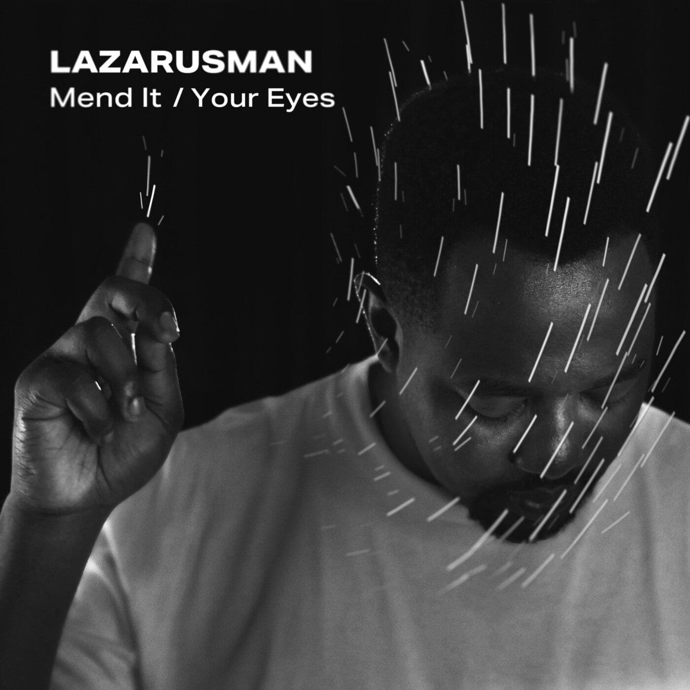 image cover: Lazarusman, Fka Mash, Stimming - Mend It / Your Eyes / CNS119