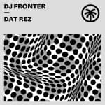 03 2023 346 203798 DJ Fronter - Dat Rez / HXT102