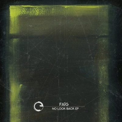 03 2023 346 206161 FAÏG - No Look Back EP / COTD063