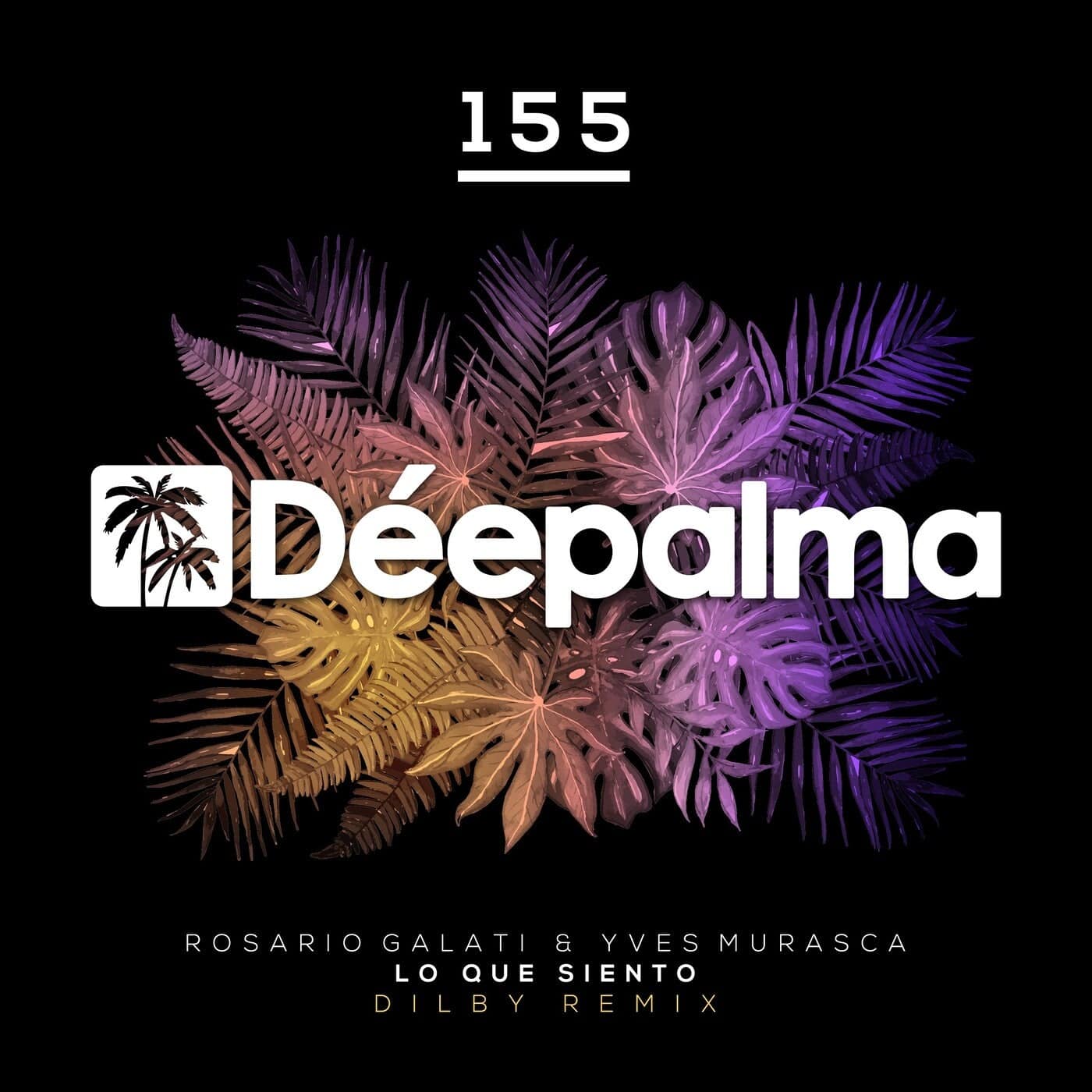 image cover: Yves Murasca, Rosario Galati - Lo Que Siento (Dilby Remix) / DPLM155