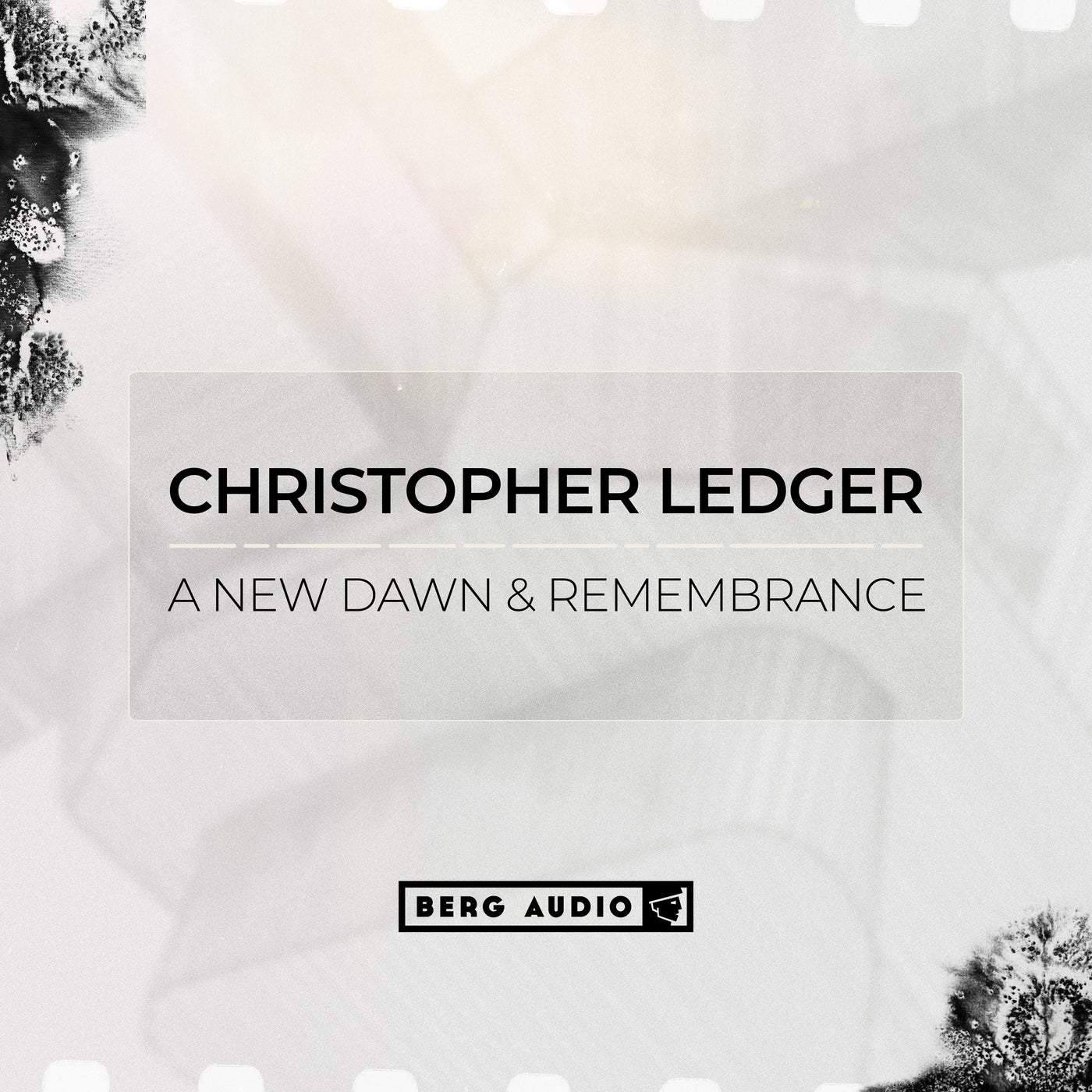 image cover: Christopher Ledger - A New Dawn & Remembrance / BERGA03D