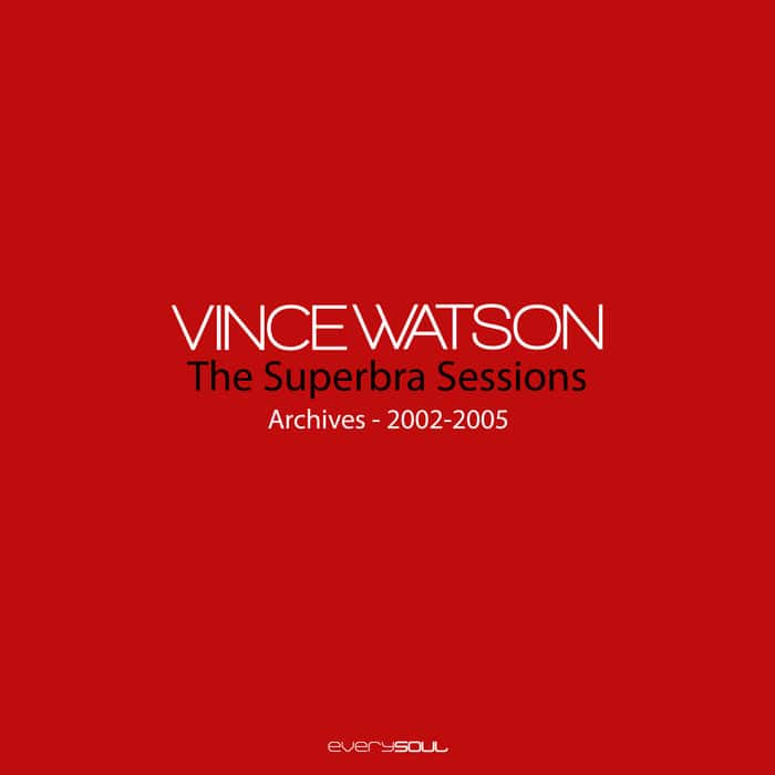 image cover: Vince Watson - Archives: The Superbra Sessions /