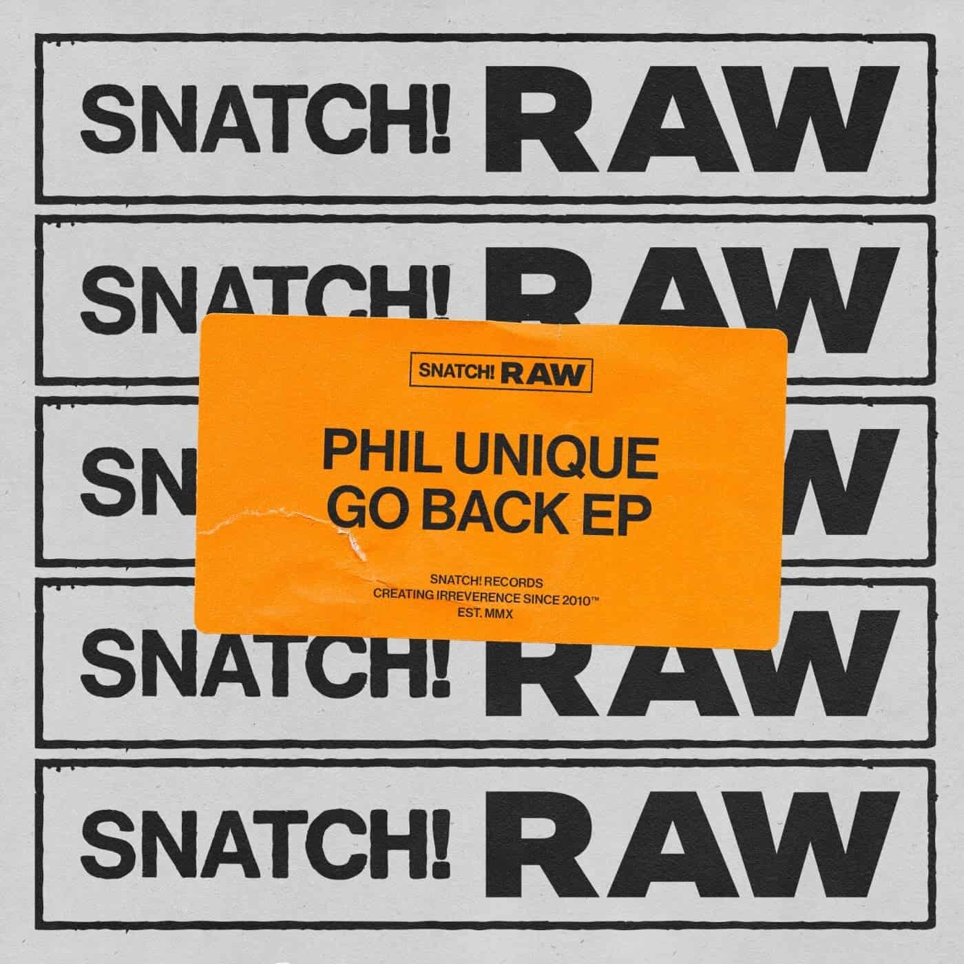 image cover: Phil Unique - Go Back EP / SNATCHRAW009