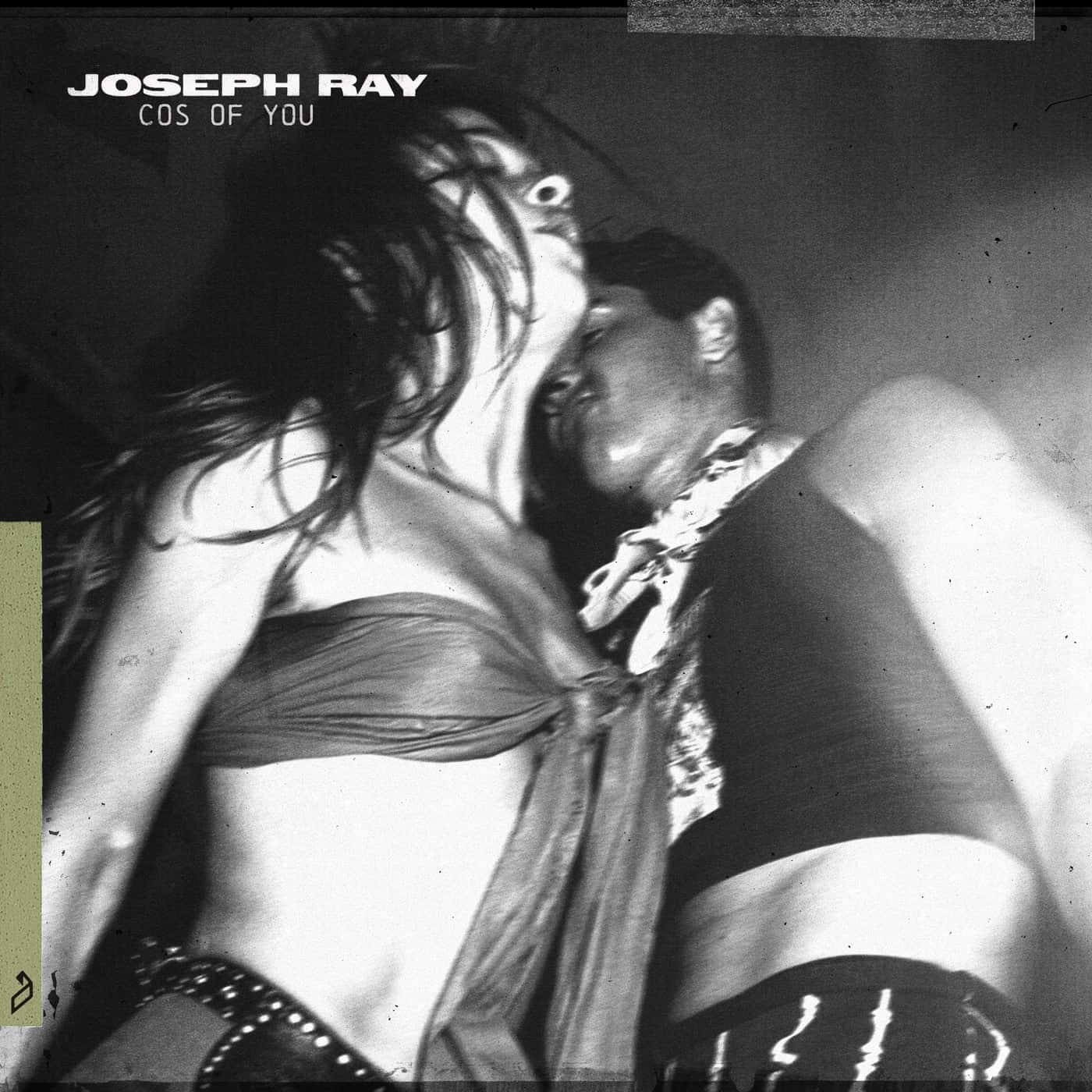 Download Joseph Ray - Cos Of You on Electrobuzz