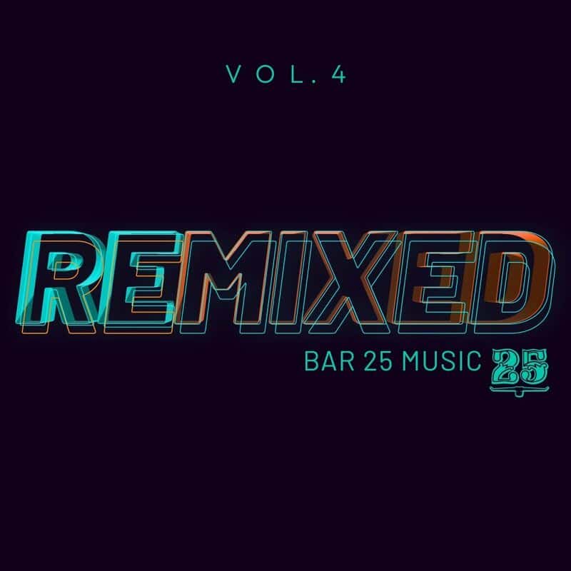 image cover: Bar 25 Music - Bar 25 Music: Remixed Vol.4 /