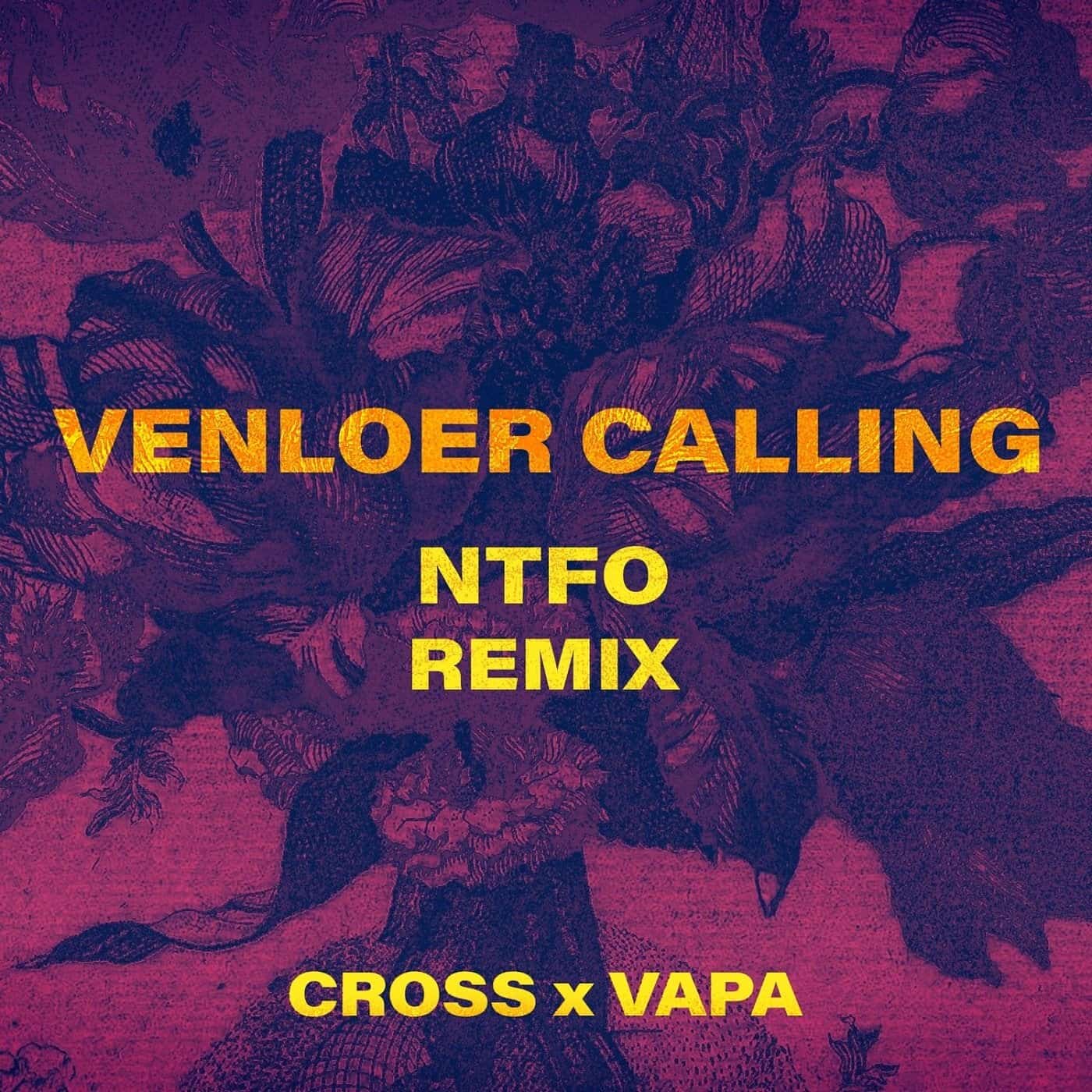 image cover: NTFO, Cross, VAPA - Venloer Calling (NTFO Remix) / VAPA034
