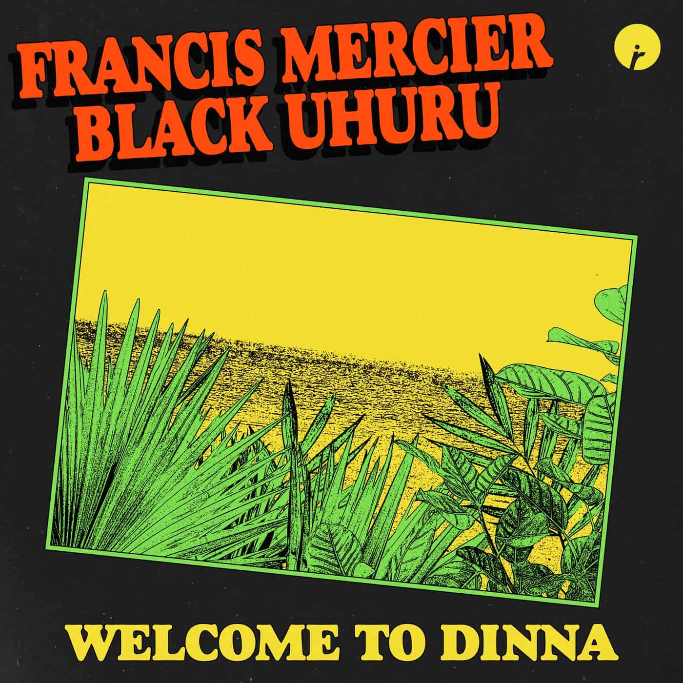 image cover: Black Uhuru, Francis Mercier - Welcome To Dinna /