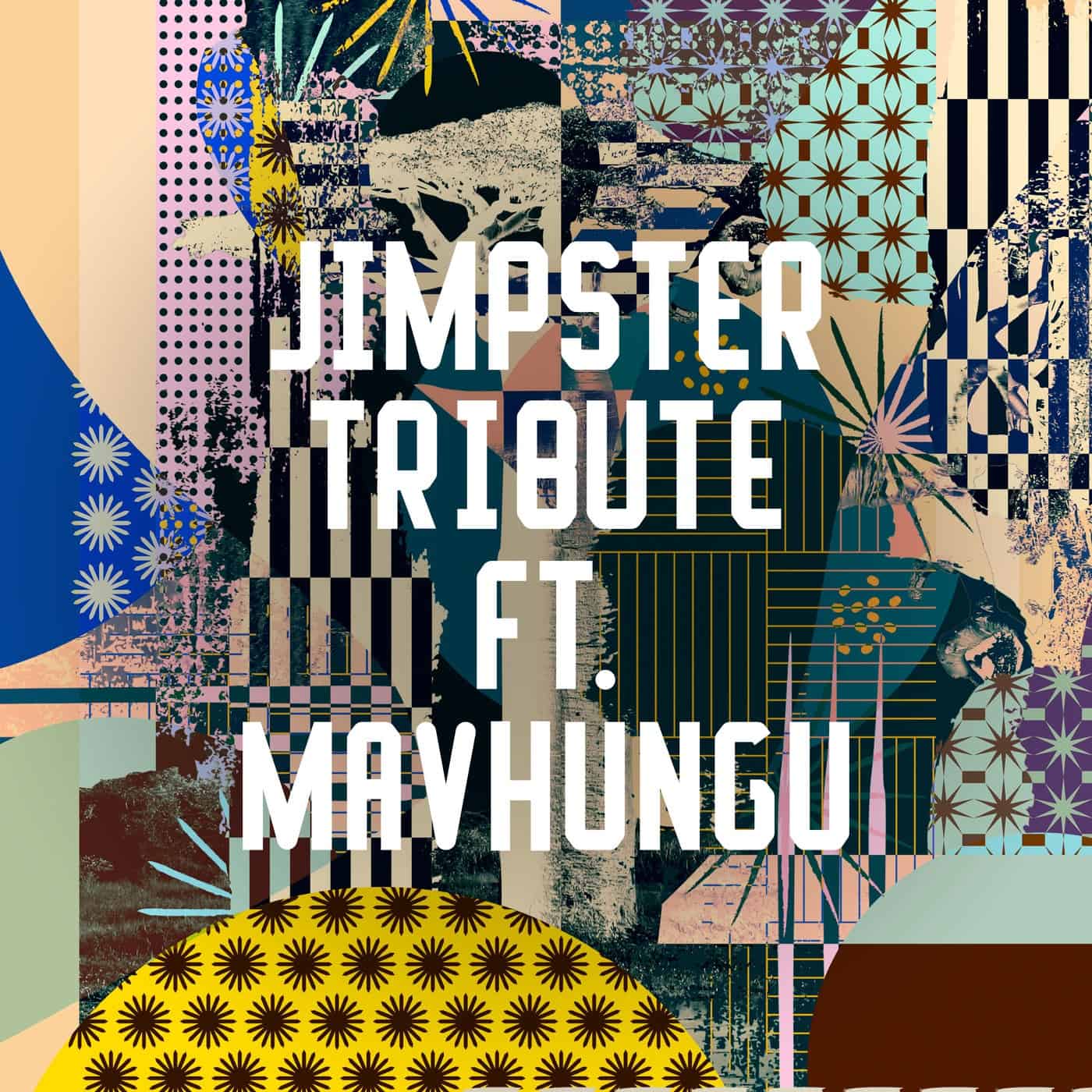 Download Jimpster, Mavhungu - Tribute feat. Mavhungu on Electrobuzz