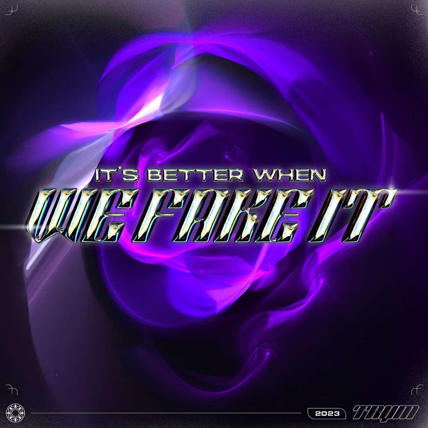 image cover: Trym - It's Better When We Fake It / TRYM015