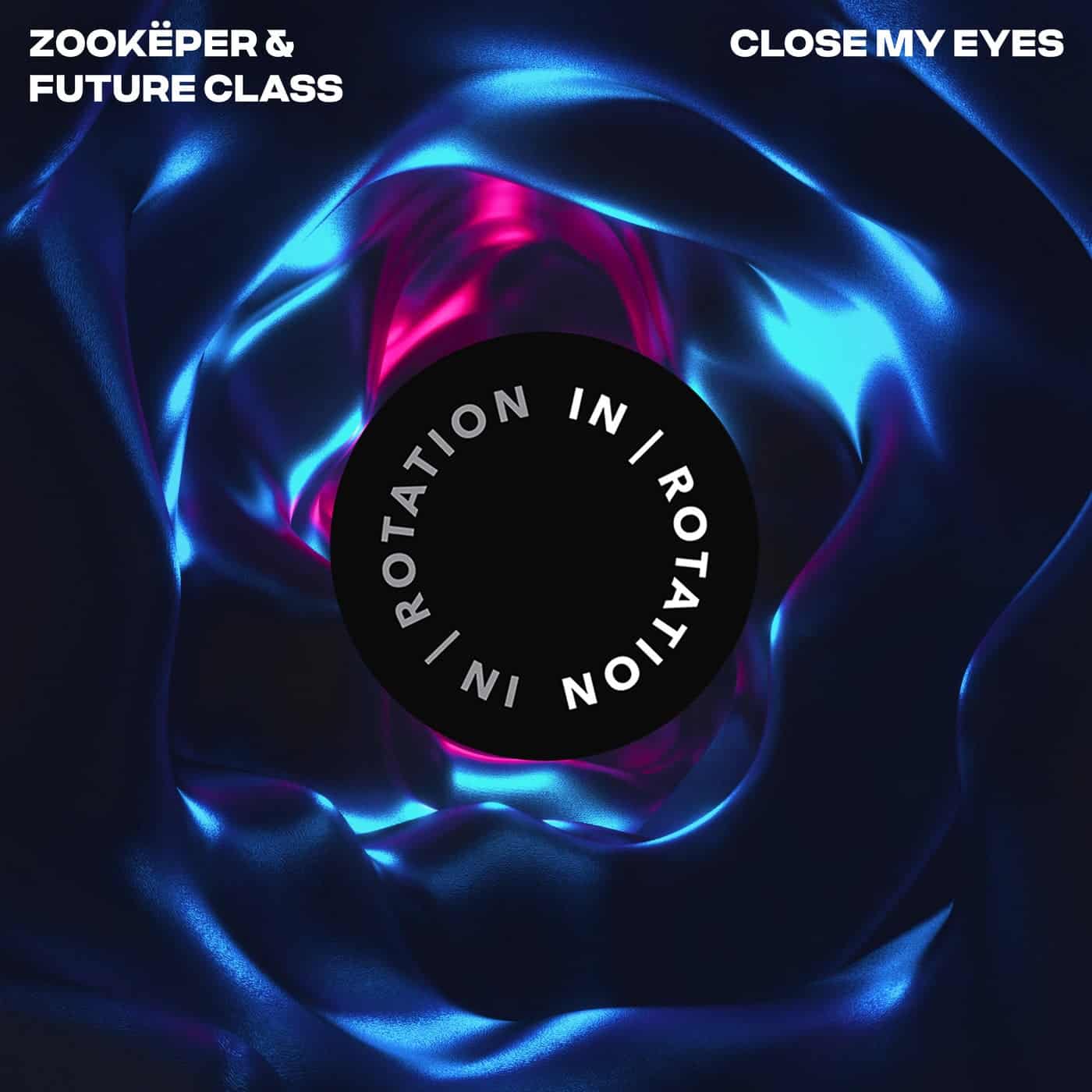 image cover: Zookëper, Future Class - Close My Eyes / INR0267B
