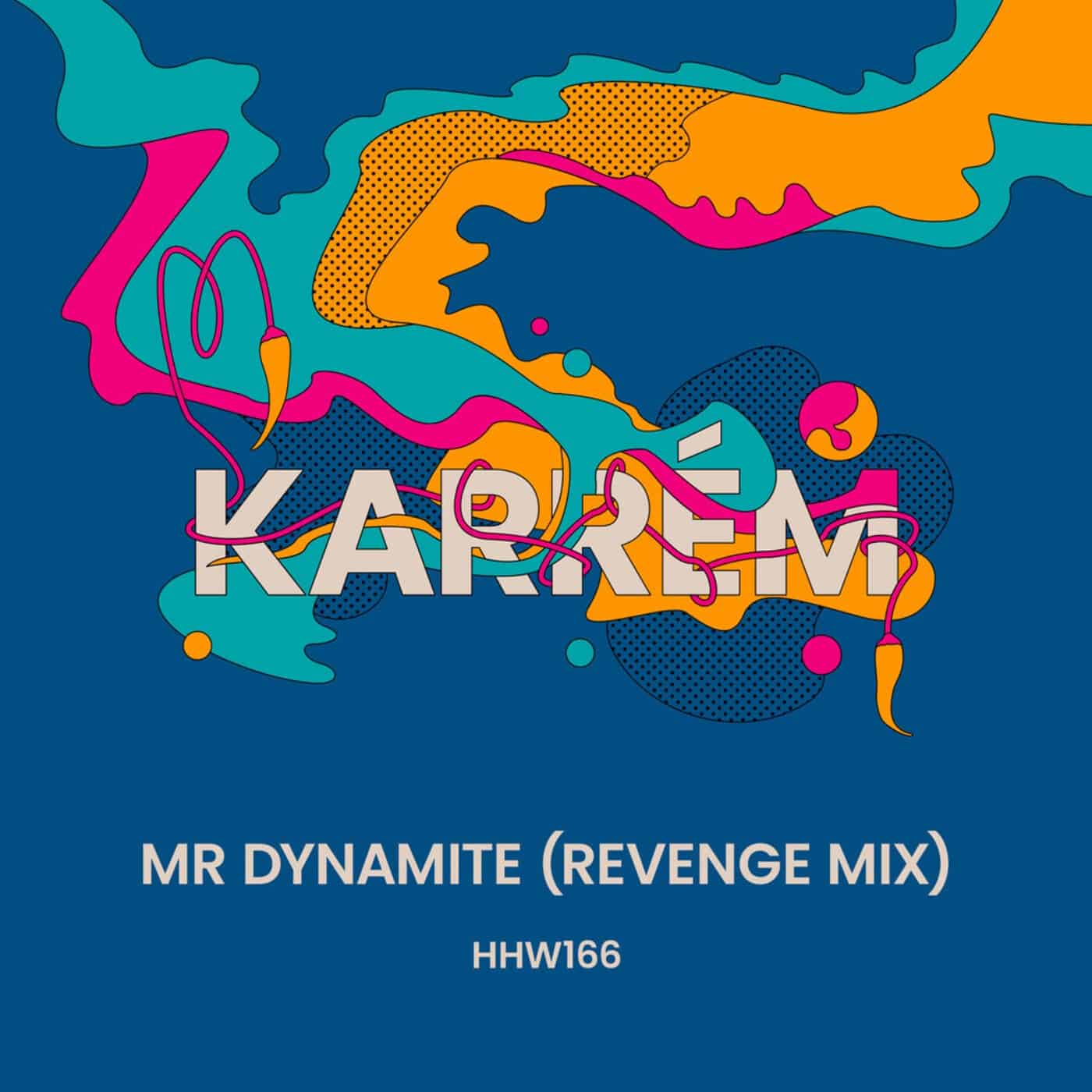 image cover: Karrém - Mr Dynamite (Extended Revenge Mix) / HHW166