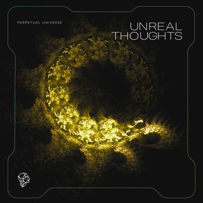 04 2023 346 214937 Perpetual Universe - Unreal Thoughts / SNA087