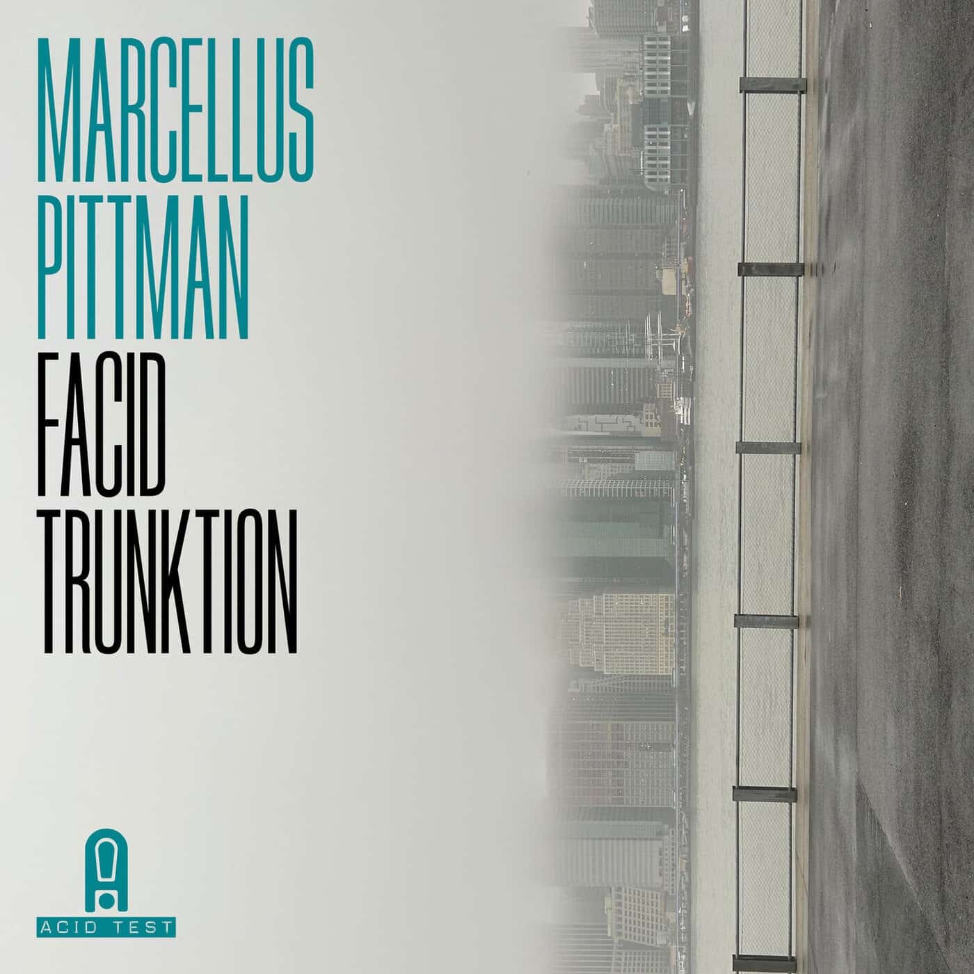 image cover: Marcellus Pittman - Facid Trunktion / ACIDTEST19D