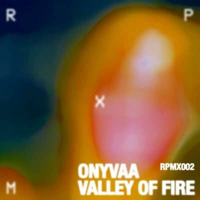 04 2023 346 38018 ONYVAA - Valley Of Fire EP /