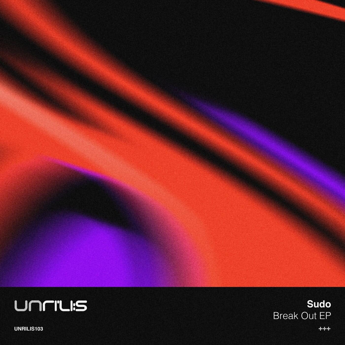 image cover: SUDO - Break Out / UNRILIS103