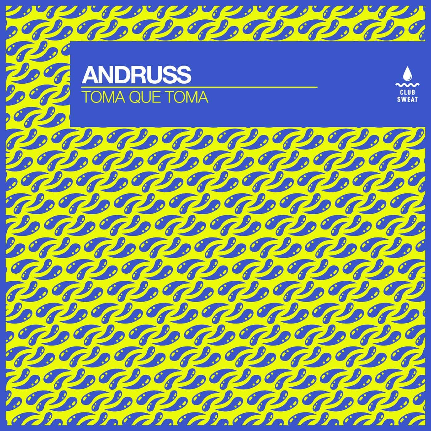 image cover: Andruss - Toma Que Toma (Extended Mix) / CLUBSWE513