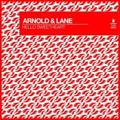 04 2023 346 596815 Arnold & Lane - Hello Sweetheart (Extended Mix) / CLUBSWE515